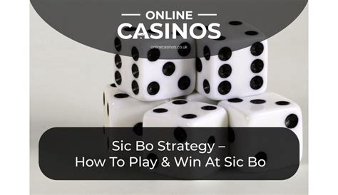 casino sic bo strategy|Sic Bo Strategy: Best Tips for Winning .